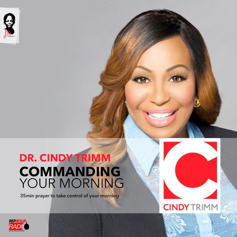 Dr Cindy Trimm Commanding your Morning (Prayer) • Radio « RepJesus
